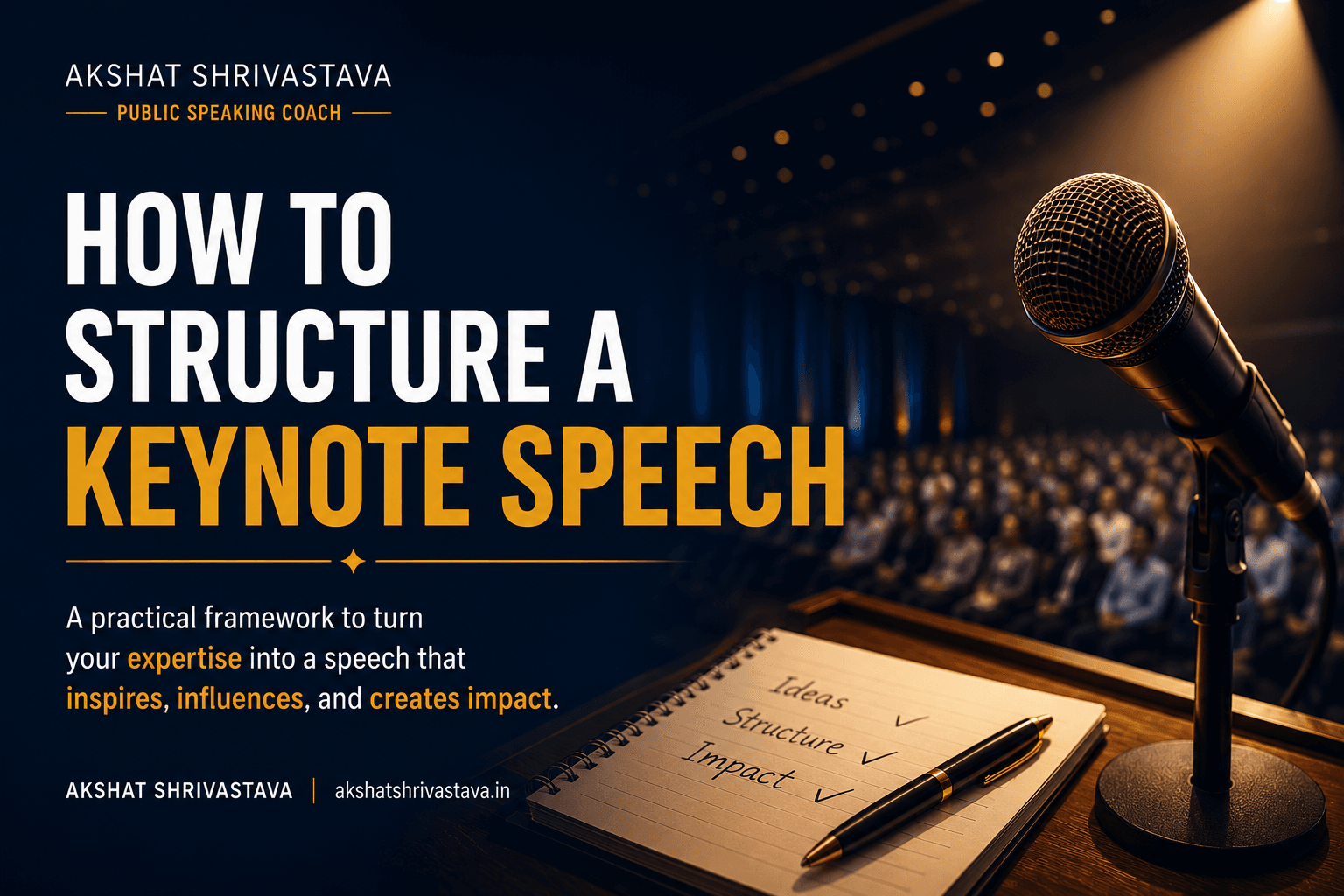 How to Structure a Keynote Speech When You Have Too Many Ideas (Without Overwhelming Your Audience)