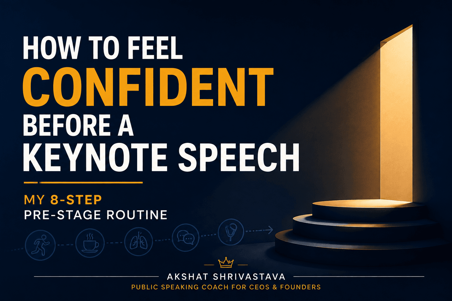 How to Feel Confident Before a Keynote Speech: My Pre-Stage Routine