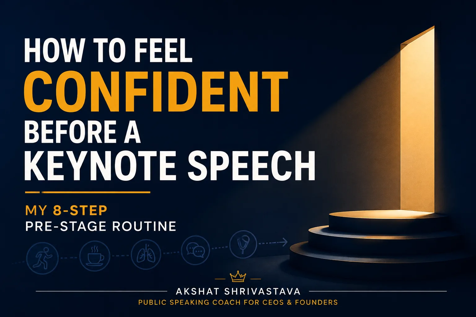 How to Feel Confident Before a Keynote Speech: My Pre-Stage Routine